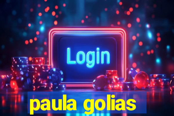 paula golias